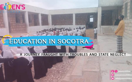 Education in Socotra.. A Journey Fraught with Troubles and State Neglect