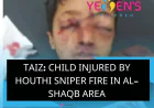 Taiz: Child Injured by Houthi Sniper Fire in Al-Shaqb Area