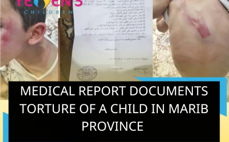 Medical Report Documents Torture of a Child in Marib Province