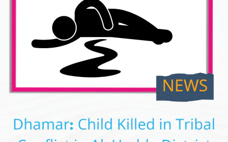 Dhamar: Child Killed in Tribal Conflict in Al-Hadda District