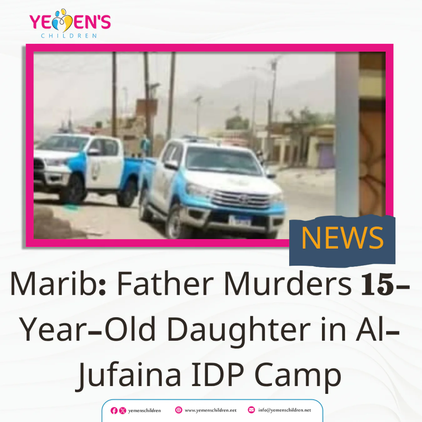 Marib: Father Murders 15-Year-Old Daughter in Al-Jufaina IDP Camp