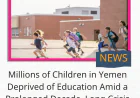 Millions of Children in Yemen Deprived of Education Amid a Prolonged Decade-Long Crisis