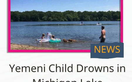 Yemeni Child Drowns in Michigan Lake
