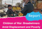 Children of War: Breadwinners Amid Displacement and Poverty