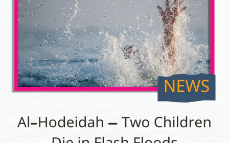 Al-Hodeidah – Two Children Die in Flash Floods