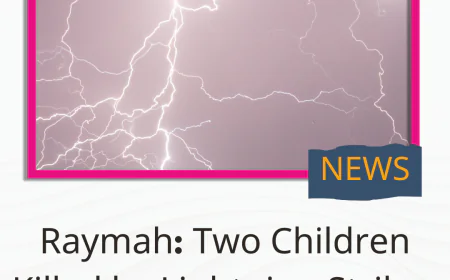 Raymah: Two Children Killed by Lightning Strikes