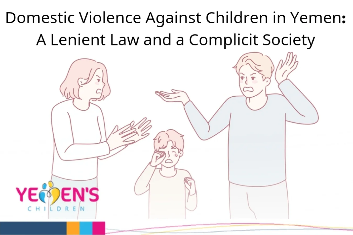 Domestic Violence Against Children in Yemen: A Lenient Law and a Complicit Society