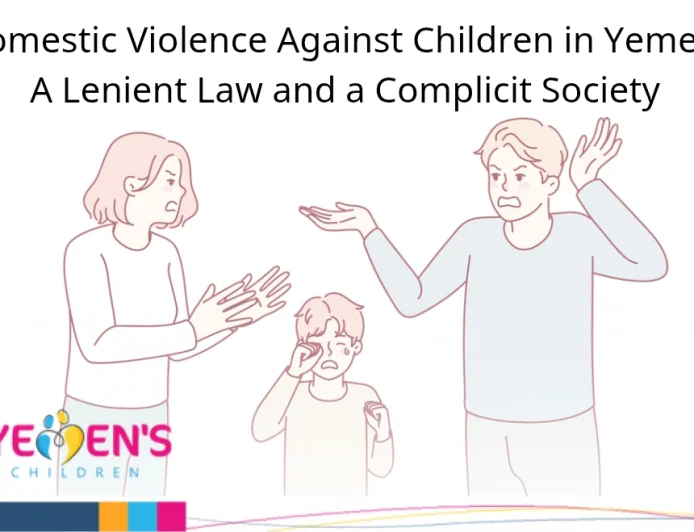Domestic Violence Against Children in Yemen: A Lenient Law and a Complicit Society