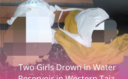 Two Girls Drown in Water Reservoir in Western Taiz
