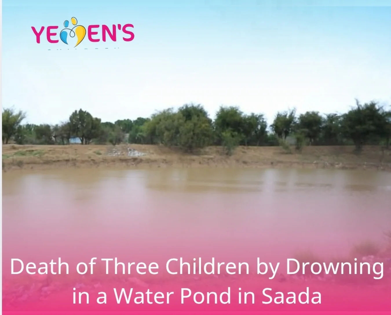 Death of Three Children by Drowning in a Water Pond in Saada