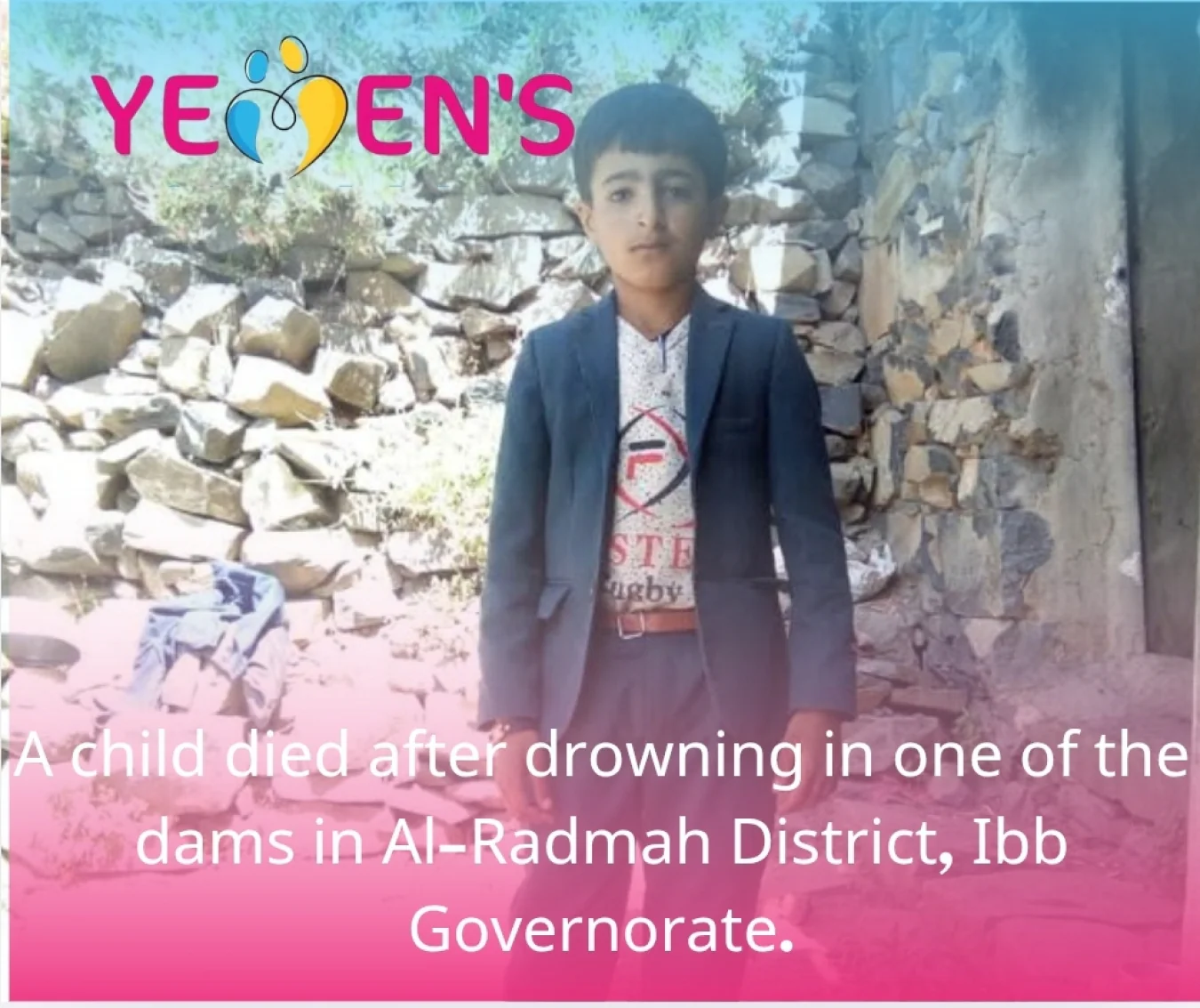 A child died after drowning in one of the dams in Al-Radmah District, Ibb Governorate.