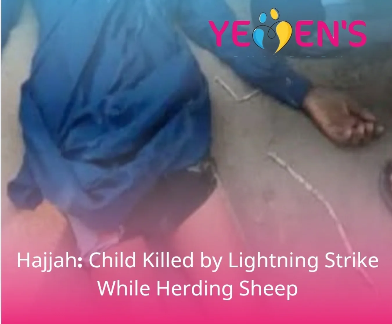 Hajjah: Child Killed by Lightning Strike While Herding Sheep