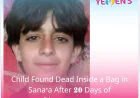 Child Found Dead Inside a Bag in Sana’a After 20 Days of Disappearance