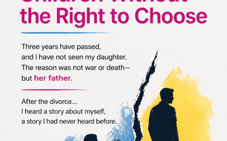 After Divorce… Children Without the Right to Choose