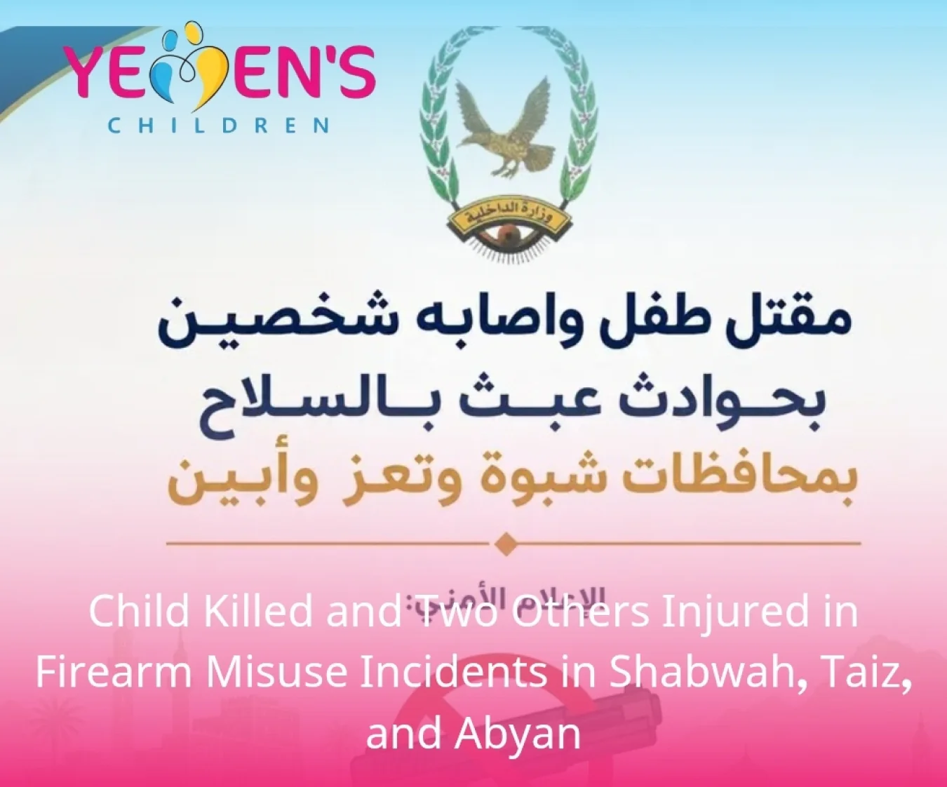 Child Killed and Two Others Injured in Firearm Misuse Incidents in Shabwah, Taiz, and Abyan