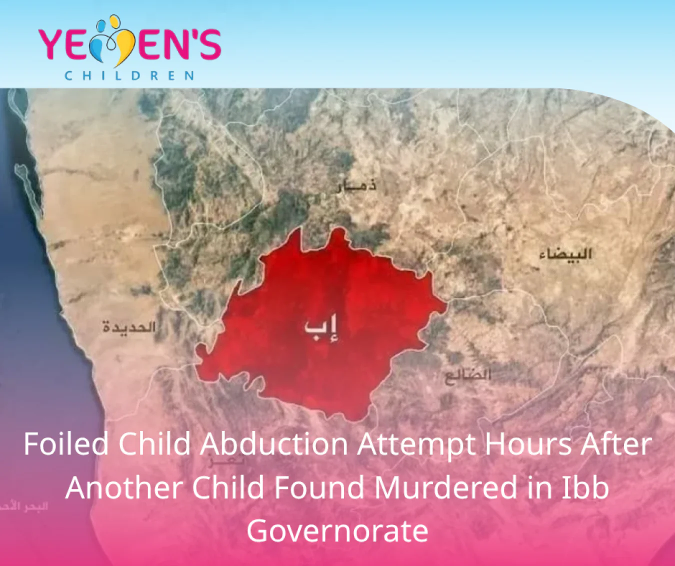 Foiled Child Abduction Attempt Hours After Another Child Found Murdered in Ibb Governorate