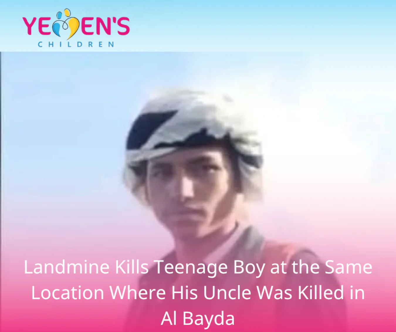 Landmine Kills Teenage Boy at the Same Location Where His Uncle Was Killed in Al Bayda