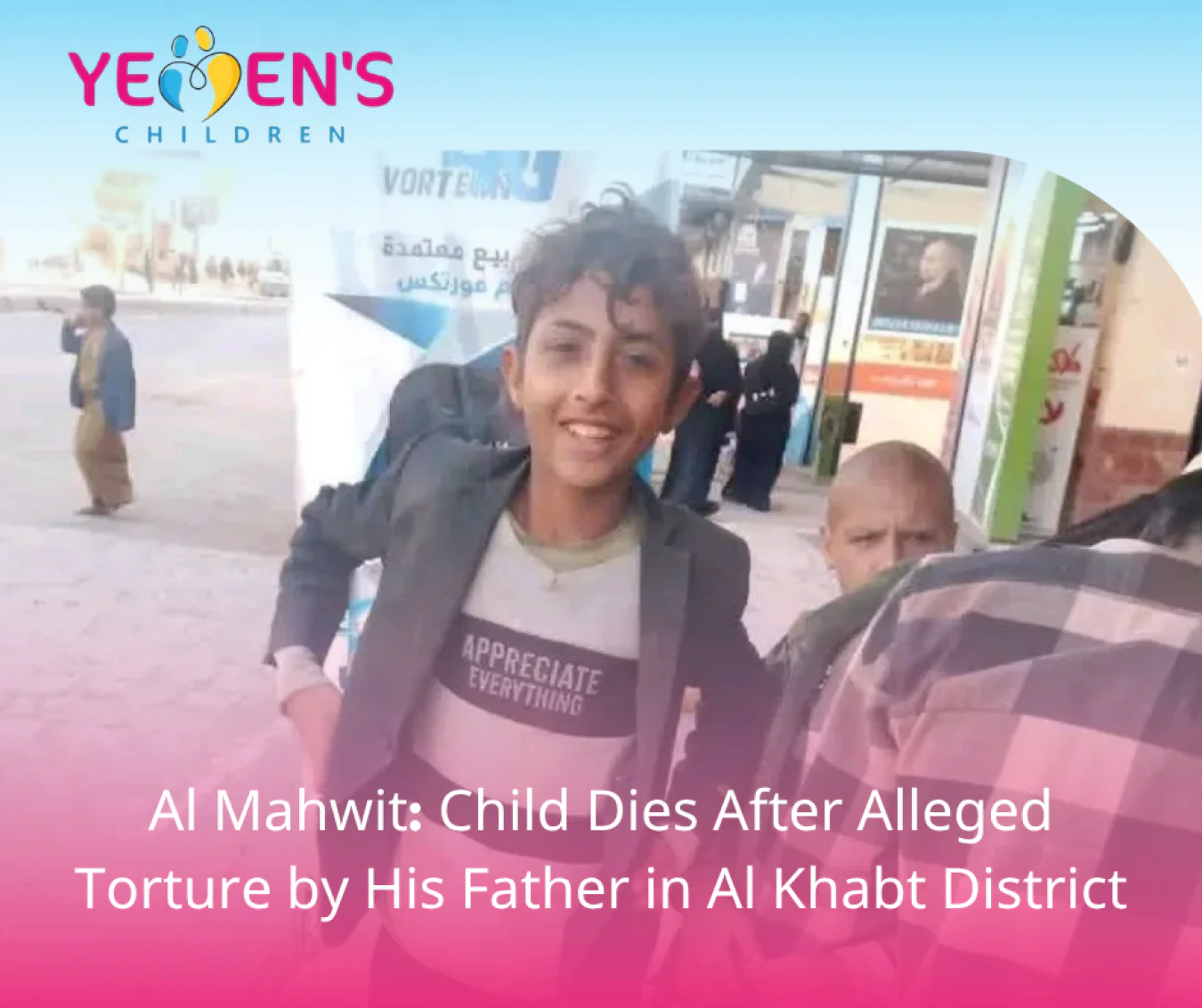Al Mahwit: Child Dies After Alleged Torture by His Father in Al Khabt District