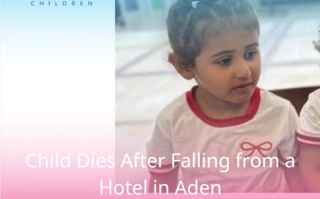 Child Dies After Falling from a Hotel in Aden
