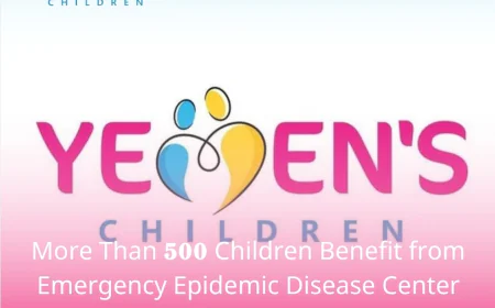 More Than 500 Children Benefit from Emergency Epidemic Disease Center Services in Hajjah Within One Week