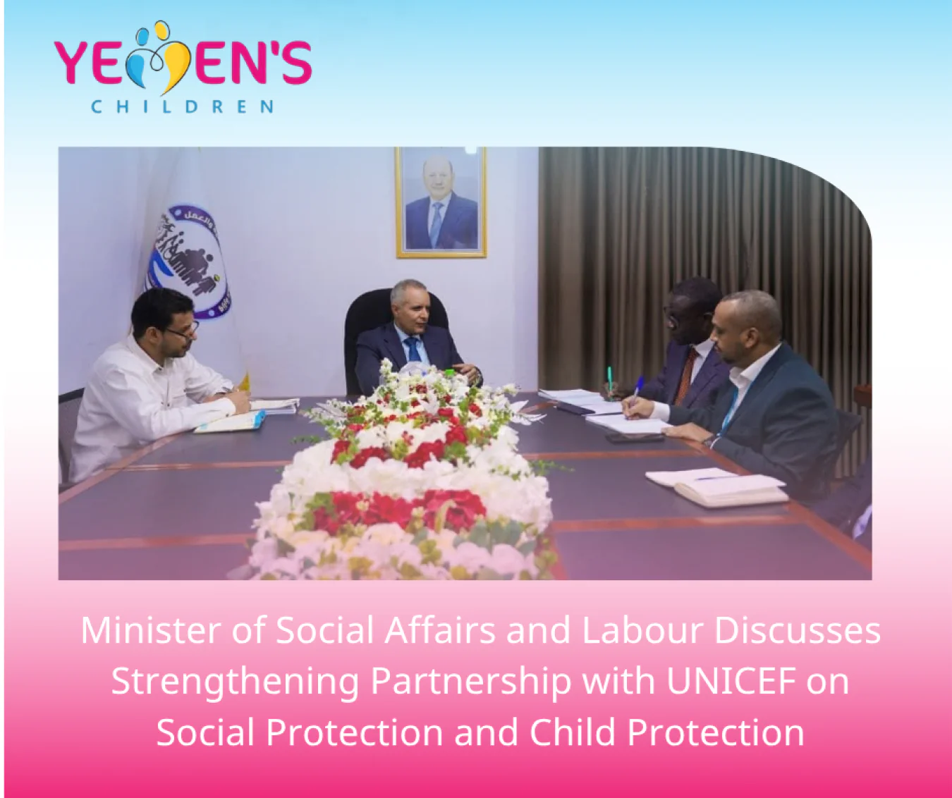 Minister of Social Affairs and Labour Discusses Strengthening Partnership with UNICEF on Social Protection and Child Protection