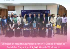 Minister of Health Launches French-Funded Project to Build the Capacity of 3,000 Health Workers in Maternal and Child Health