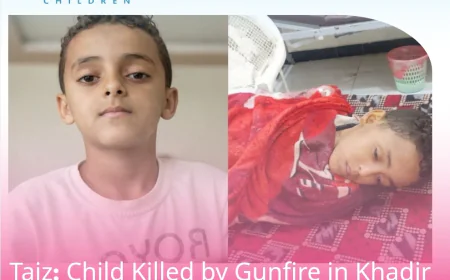 Taiz: Child Killed by Gunfire in Khadir District
