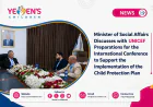 Minister of Social Affairs Discusses Preparations with UNICEF for International Conference to Support Implementation of Child Protection Plan